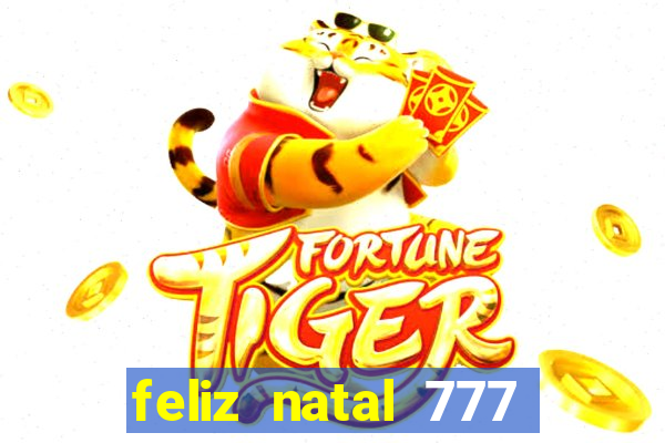 feliz natal 777 plataforma login